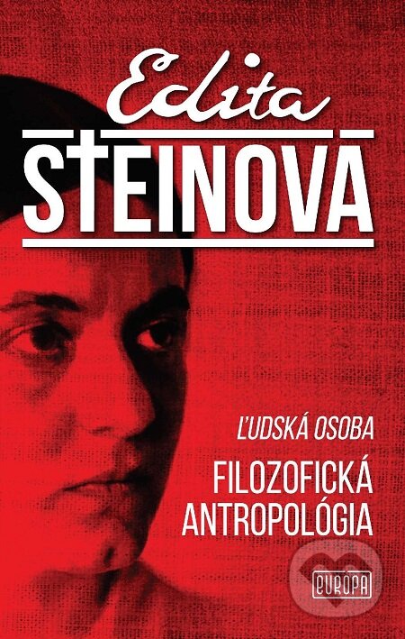 E-kniha: Ľudská osoba, filozofická antropológia (Edita Steinová). Európa, 2017 E-kniha: Ľudská osoba, filozofická antropológia (Edita Steinová). Európa, 2017