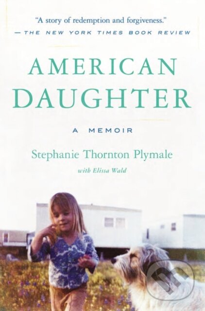 Kniha: American Daughter (Elissa Wald a Stephanie Thornton Plymale). HarperOne, 2021 Kniha: American Daughter (Elissa Wald a Stephanie Thornton Plymale). HarperOne, 2021