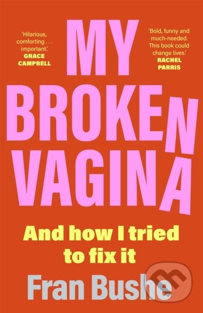 Kniha: My Broken Vagina (Fran Bushe). Coronet, 2022 Kniha: My Broken Vagina (Fran Bushe). Coronet, 2022