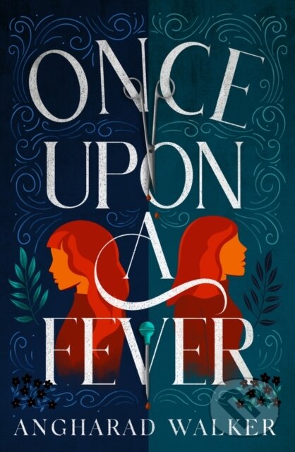 Kniha: Once Upon a Fever (Angharad Walker). Chicken House, 2022 Kniha: Once Upon a Fever (Angharad Walker). Chicken House, 2022