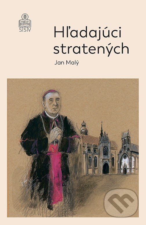 Kniha: Hľadajúci stratených (Jan Malý). Spolok svätého Vojtecha, 2025 Kniha: Hľadajúci stratených (Jan Malý). Spolok svätého Vojtecha, 2025