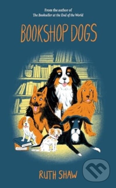 Kniha: Bookshop Dogs (Ruth Shaw). , 2023 Kniha: Bookshop Dogs (Ruth Shaw). , 2023