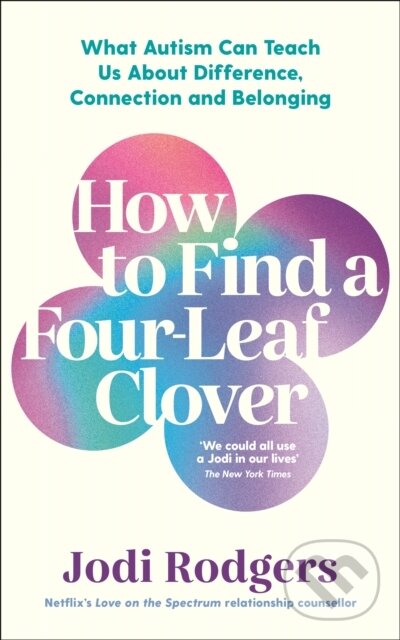 Kniha: How to Find a Four-Leaf Clover (Jodi Rodgers). Souvenir Press, 2024 Kniha: How to Find a Four-Leaf Clover (Jodi Rodgers). Souvenir Press, 2024