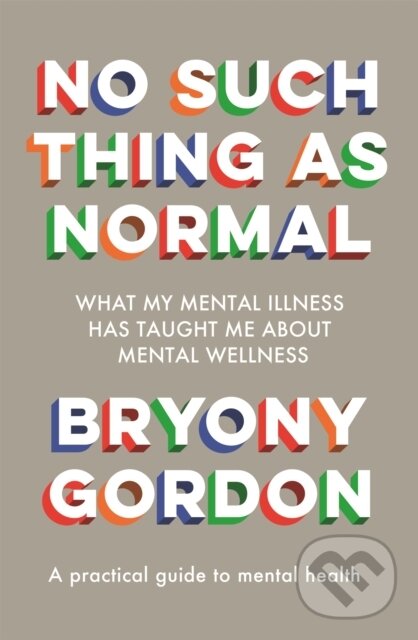 Kniha: No Such Thing as Normal (Bryony Gordon). Headline Book, 2021 Kniha: No Such Thing as Normal (Bryony Gordon). Headline Book, 2021