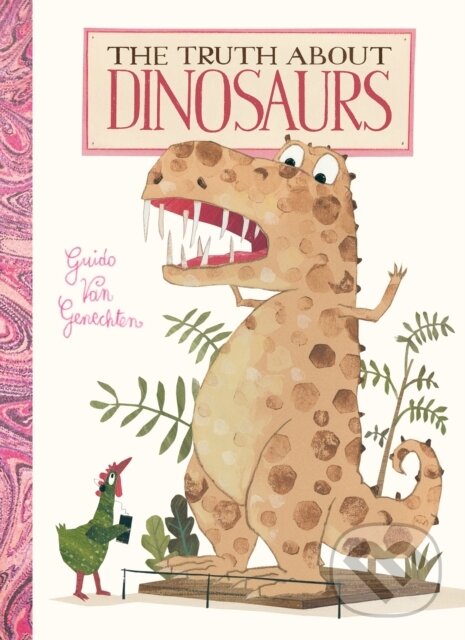 Kniha: The Truth about Dinosaurs (Guido Genechten). Clavis Publishing, 2021 Kniha: The Truth about Dinosaurs (Guido Genechten). Clavis Publishing, 2021