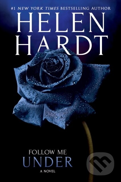 Kniha: Follow Me Under (Helen Hardt). Entangled Publishing, 2021 Kniha: Follow Me Under (Helen Hardt). Entangled Publishing, 2021