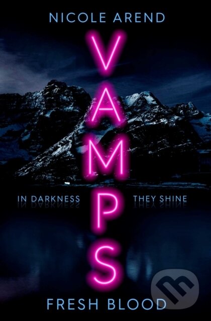 Kniha: Vamps: Fresh Blood (Nicole Arend). Simon & Schuster, 2022 Kniha: Vamps: Fresh Blood (Nicole Arend). Simon & Schuster, 2022