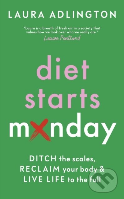 Kniha: Diet Starts Monday (Laura Adlington). Welbeck, 2024 Kniha: Diet Starts Monday (Laura Adlington). Welbeck, 2024