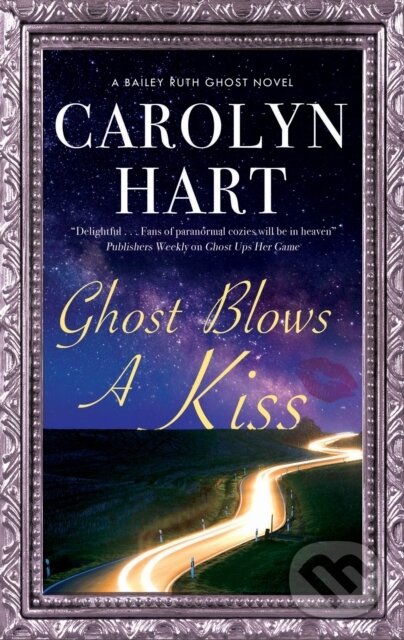 Kniha: Ghost Blows a Kiss (Carolyn Hart). Severn House, 2021 Kniha: Ghost Blows a Kiss (Carolyn Hart). Severn House, 2021