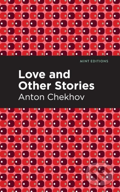 Kniha: Love and Other Stories (Anton Chekhov). , 2021 Kniha: Love and Other Stories (Anton Chekhov). , 2021