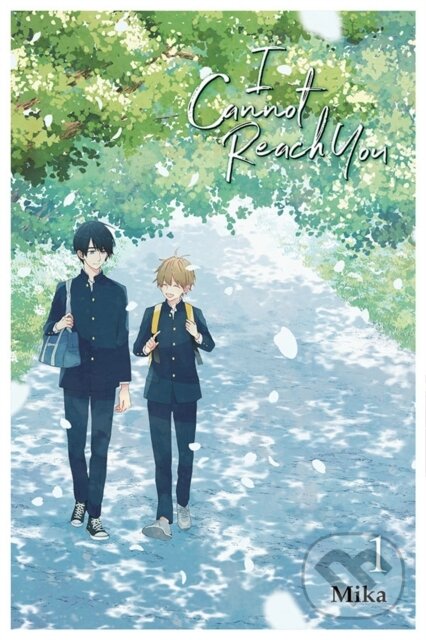 Kniha: I Cannot Reach You, Vol. 1 (Alexis Eckerman, Jan Cash a Mika Mika). Yen Press, 2021 Kniha: I Cannot Reach You, Vol. 1 (Alexis Eckerman, Jan Cash a Mika Mika). Yen Press, 2021