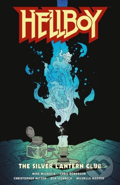 Kniha: Hellboy: The Silver Lantern Club (Chris Roberson a Mike Mignola). , 2022 Kniha: Hellboy: The Silver Lantern Club (Chris Roberson a Mike Mignola). , 2022