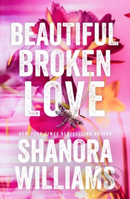 Kniha: Beautiful Broken Love (Shanora Williams). , 2024 Kniha: Beautiful Broken Love (Shanora Williams). , 2024