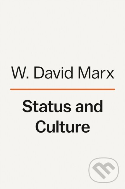 Kniha: Status and Culture (W. David Marx). Viking, 2022 Kniha: Status and Culture (W. David Marx). Viking, 2022