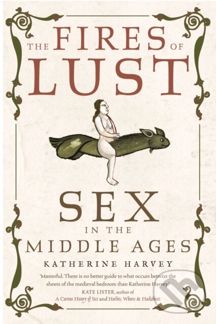 Kniha: The Fires of Lust (Katherine Harvey). Reaktion Books, 2022 Kniha: The Fires of Lust (Katherine Harvey). Reaktion Books, 2022