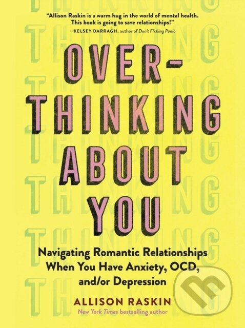 Kniha: Overthinking About You (Allison Raskin). Workman Publishing, 2022 Kniha: Overthinking About You (Allison Raskin). Workman Publishing, 2022