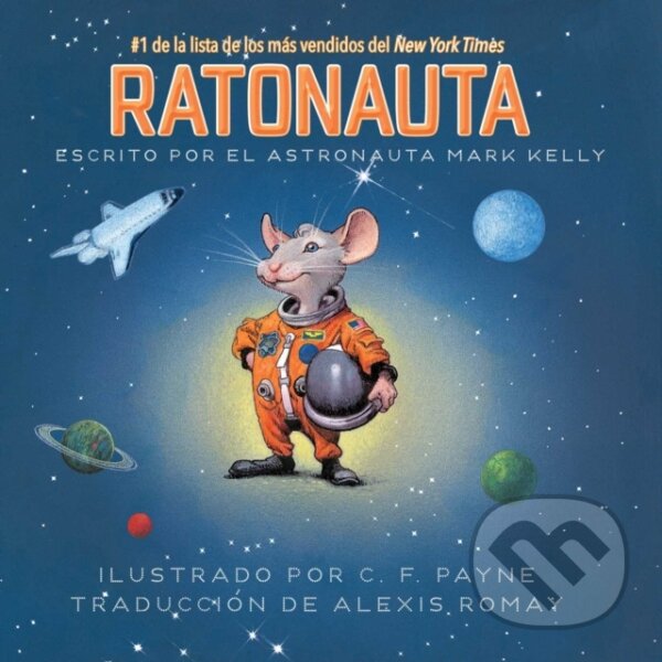 Kniha: Ratonauta (Mousetronaut) (Mark Kelly). , 2021 Kniha: Ratonauta (Mousetronaut) (Mark Kelly). , 2021