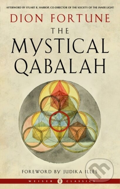 Kniha: The Mystical Qabalah (Dion Fortune). RED WHEEL/WEISER, 2022 Kniha: The Mystical Qabalah (Dion Fortune). RED WHEEL/WEISER, 2022