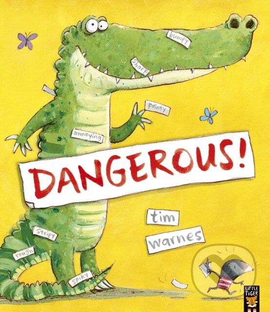 Kniha: Dangerous! (Tim Warnes). Little Tiger, 2022 Kniha: Dangerous! (Tim Warnes). Little Tiger, 2022