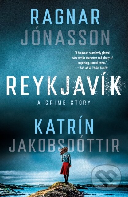 Kniha: Reykjavik (Katrin Jakobsdottir a Ragnar Jonasson). Minotaur Books, 2024 Kniha: Reykjavik (Katrin Jakobsdottir a Ragnar Jonasson). Minotaur Books, 2024