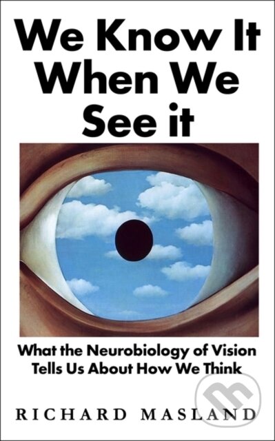 Kniha: We Know It When We See It (Richard Masland). Oneworld Publications, 2021 Kniha: We Know It When We See It (Richard Masland). Oneworld Publications, 2021