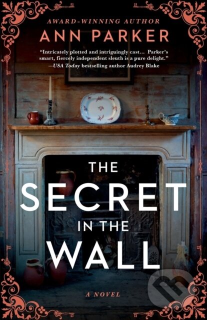 Kniha: The Secret in the Wall (Ann Parker). Poisoned Pen Press, 2022 Kniha: The Secret in the Wall (Ann Parker). Poisoned Pen Press, 2022