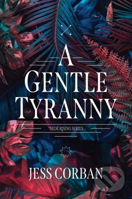 Kniha: A Gentle Tyranny (Jess Corban). Tyndale House Publishers, 2021 Kniha: A Gentle Tyranny (Jess Corban). Tyndale House Publishers, 2021
