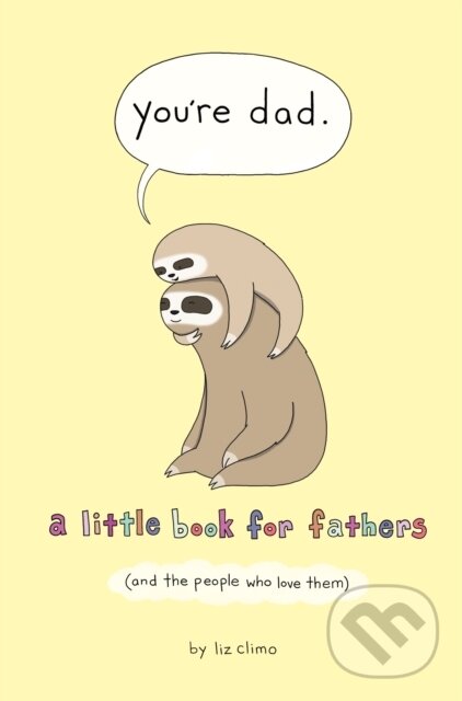 Kniha: You're Dad (Liz Climo). Flatiron Books, 2021 Kniha: You're Dad (Liz Climo). Flatiron Books, 2021