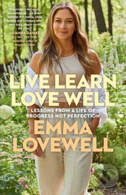 Kniha: Live Learn Love Well (Emma Lovewell). Ballantine, 2024 Kniha: Live Learn Love Well (Emma Lovewell). Ballantine, 2024