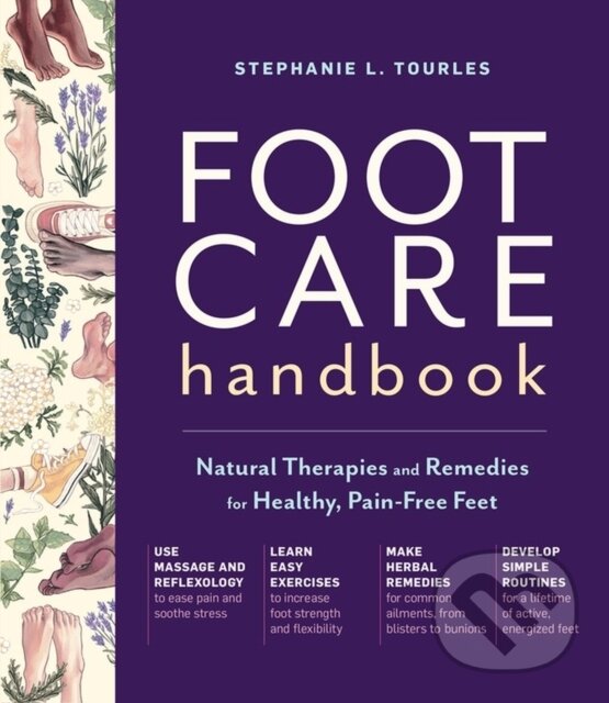 Kniha: Foot Care Handbook (Stephanie L. Tourles). Storey Publishing, 2021 Kniha: Foot Care Handbook (Stephanie L. Tourles). Storey Publishing, 2021