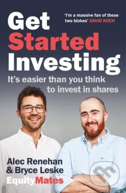 Kniha: Get Started Investing (Alec Renehan a Bryce Leske). Allen and Unwin, 2021 Kniha: Get Started Investing (Alec Renehan a Bryce Leske). Allen and Unwin, 2021