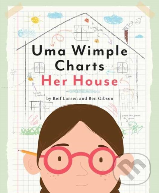 Kniha: Uma Wimple Charts Her House (Ben Gibson a Reif Larsen). Random House, 2021 Kniha: Uma Wimple Charts Her House (Ben Gibson a Reif Larsen). Random House, 2021