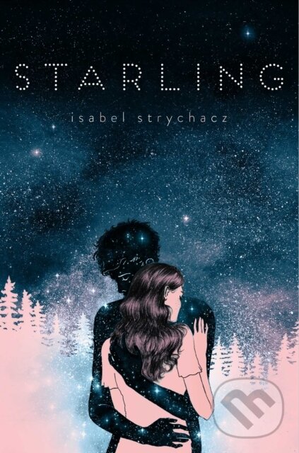Kniha: Starling (Isabel Strychacz). Simon & Schuster Books for Young Readers, 2022 Kniha: Starling (Isabel Strychacz). Simon & Schuster Books for Young Readers, 2022