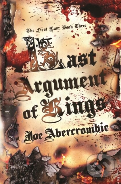 Kniha: Last Argument Of Kings (Joe Abercrombie). Gollancz, 2022 Kniha: Last Argument Of Kings (Joe Abercrombie). Gollancz, 2022