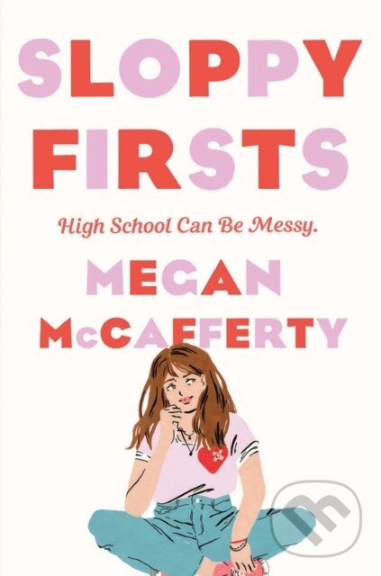 Kniha: Sloppy Firsts (Megan McCafferty). Wednesday Books, 2021 Kniha: Sloppy Firsts (Megan McCafferty). Wednesday Books, 2021