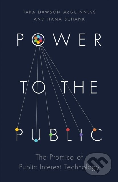 Kniha: Power to the Public (Hana Schank a Tara Dawson McGuinness). Princeton University Press, 2021 Kniha: Power to the Public (Hana Schank a Tara Dawson McGuinness). Princeton University Press, 2021