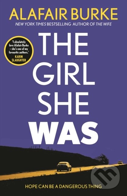 Kniha: The Girl She Was (Alafair Burke). Faber and Faber, 2022 Kniha: The Girl She Was (Alafair Burke). Faber and Faber, 2022