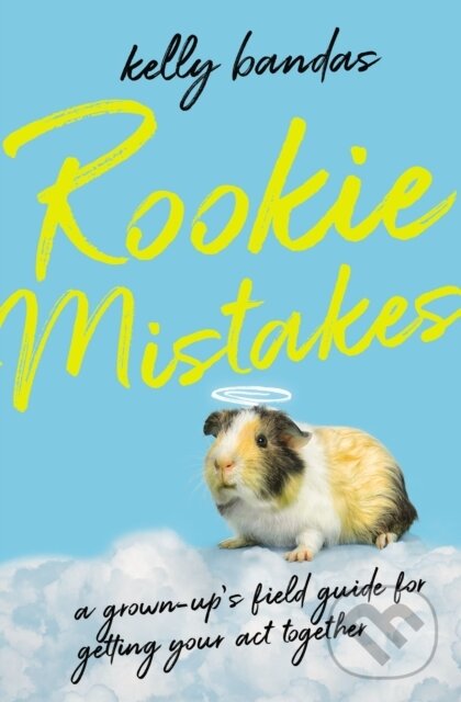 Kniha: Rookie Mistakes (Kelly Bandas). Thomas Nelson Publishers, 2022 Kniha: Rookie Mistakes (Kelly Bandas). Thomas Nelson Publishers, 2022
