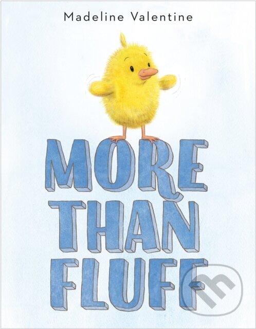 Kniha: More Than Fluff (Madeline Valentine). Knopf Books for Young Readers, 2021 Kniha: More Than Fluff (Madeline Valentine). Knopf Books for Young Readers, 2021