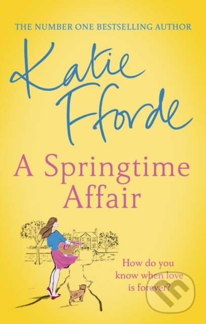 Kniha: A Springtime Affair (Katie Fforde). Arrow Books, 2021 Kniha: A Springtime Affair (Katie Fforde). Arrow Books, 2021