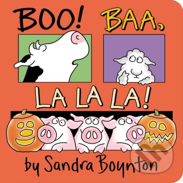 Kniha: Boo! Baa, La La La! (Sandra Boynton). , 2021 Kniha: Boo! Baa, La La La! (Sandra Boynton). , 2021