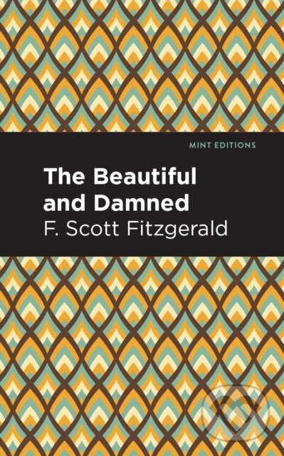 Kniha: The Beautiful and Damned (F. Scott Fitzgerald). , 2021 Kniha: The Beautiful and Damned (F. Scott Fitzgerald). , 2021