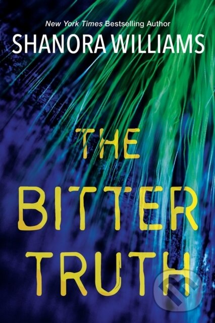 Kniha: The Bitter Truth (Shanora Williams). Kensington Publishing Corporation, 2024 Kniha: The Bitter Truth (Shanora Williams). Kensington Publishing Corporation, 2024