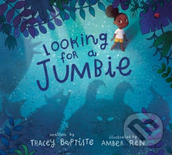 Kniha: Looking for a Jumbie (Tracey Baptiste). HarperCollins, 2021 Kniha: Looking for a Jumbie (Tracey Baptiste). HarperCollins, 2021