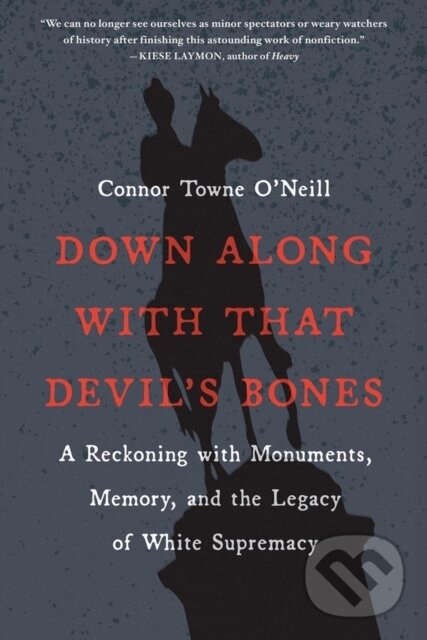 Kniha: Down Along with That Devil's Bones (Connor Towne O'Neill). Algonquin Books, 2021 Kniha: Down Along with That Devil's Bones (Connor Towne O'Neill). Algonquin Books, 2021