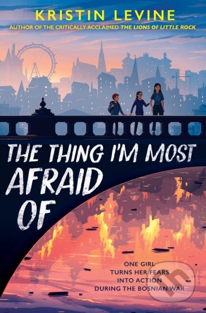 Kniha: The Thing I'm Most Afraid Of (Kristin Levine). , 2021 Kniha: The Thing I'm Most Afraid Of (Kristin Levine). , 2021