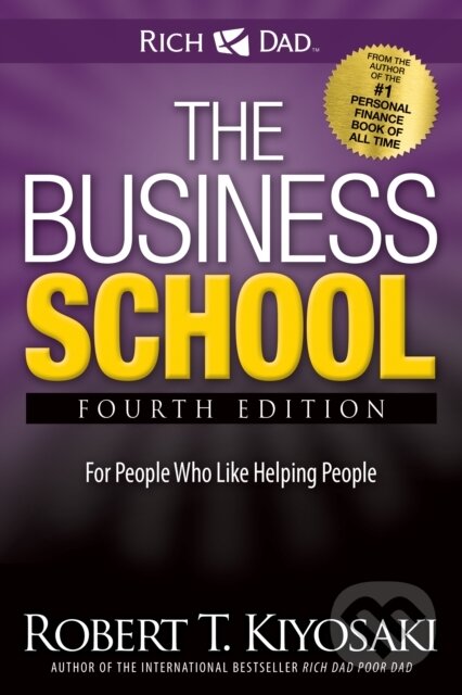Kniha: The Business School (Robert T. Kiyosaki). Plata Publishing, 2022 Kniha: The Business School (Robert T. Kiyosaki). Plata Publishing, 2022
