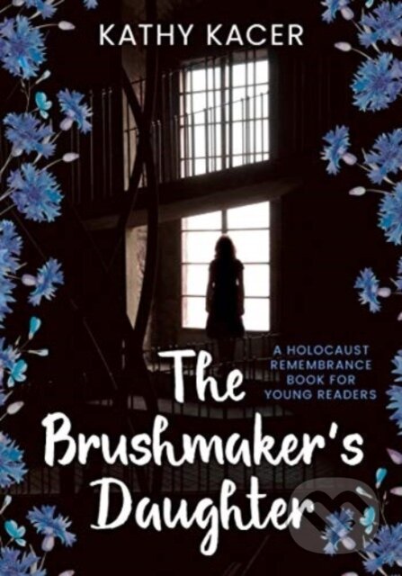 Kniha: The Brushmaker's Daughter (Kathy Kacer). Second Story Press, 2025 Kniha: The Brushmaker's Daughter (Kathy Kacer). Second Story Press, 2025