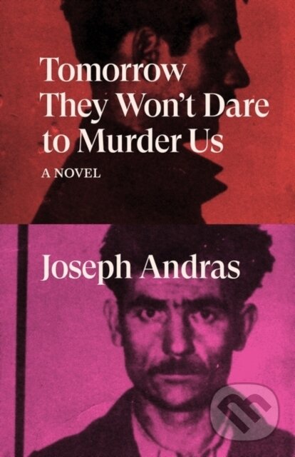 Kniha: Tomorrow They Won't Dare to Murder Us (Joseph Andras). Verso, 2021 Kniha: Tomorrow They Won't Dare to Murder Us (Joseph Andras). Verso, 2021