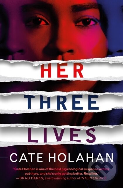 Kniha: Her Three Lives (Cate Holahan). Grand Central Publishing, 2021 Kniha: Her Three Lives (Cate Holahan). Grand Central Publishing, 2021